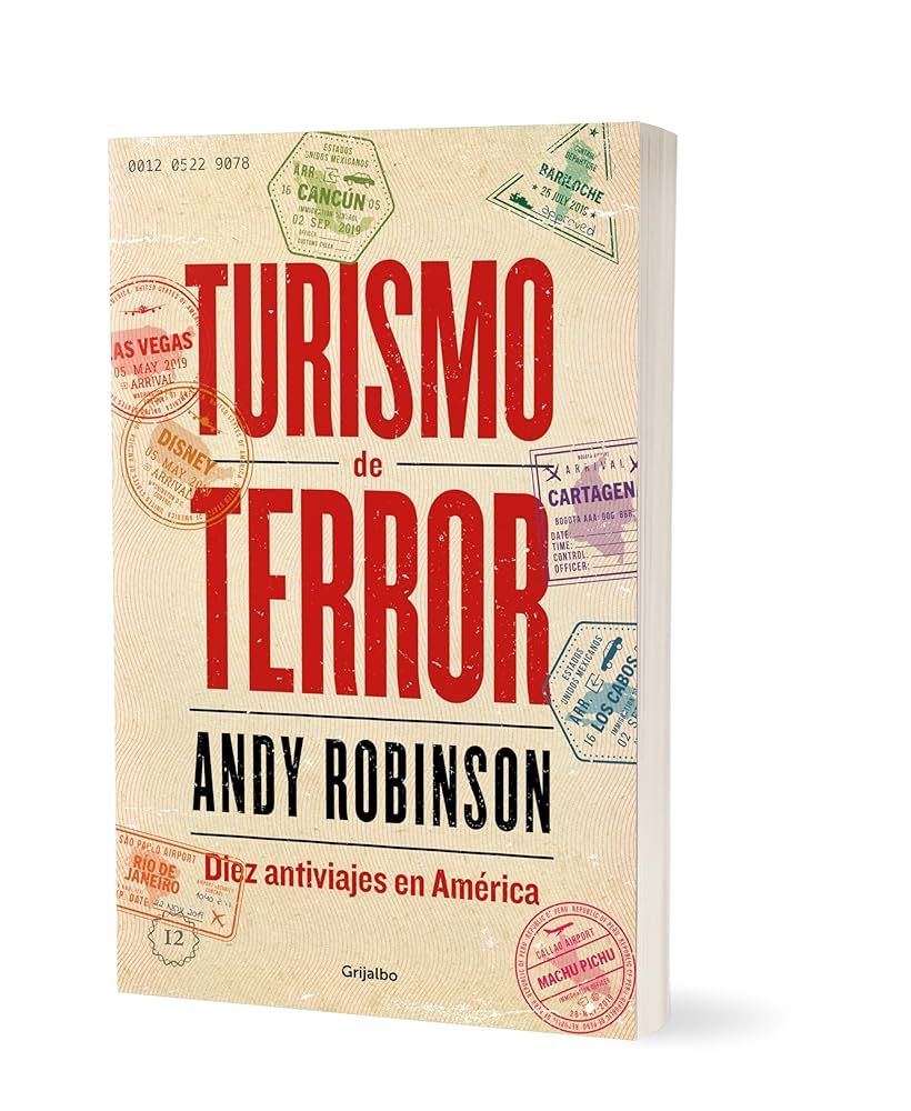 ‘Turismo de terror diez antiviajes en Amrica de editorial Grijalbo.