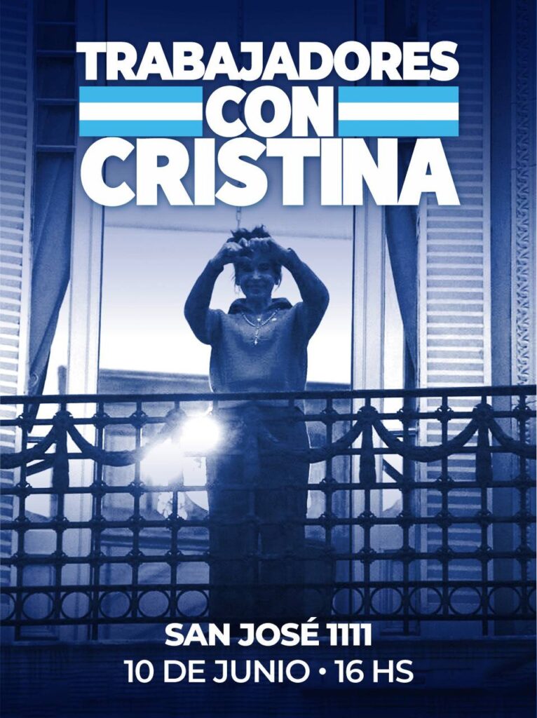 A un año de su detención, trabajadores de más de 35 gremios convocan a San José 1111 para denunciar "la persecución y la proscripción" de Cristina